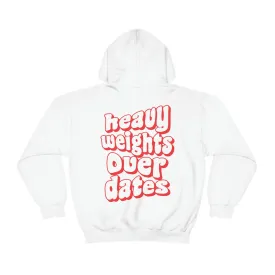 HEAVY WEIGHTS OVER DATES  -HOODIE